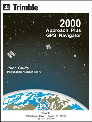 Trimble 2000 Approach Plus GPS Pilot\'s Guide